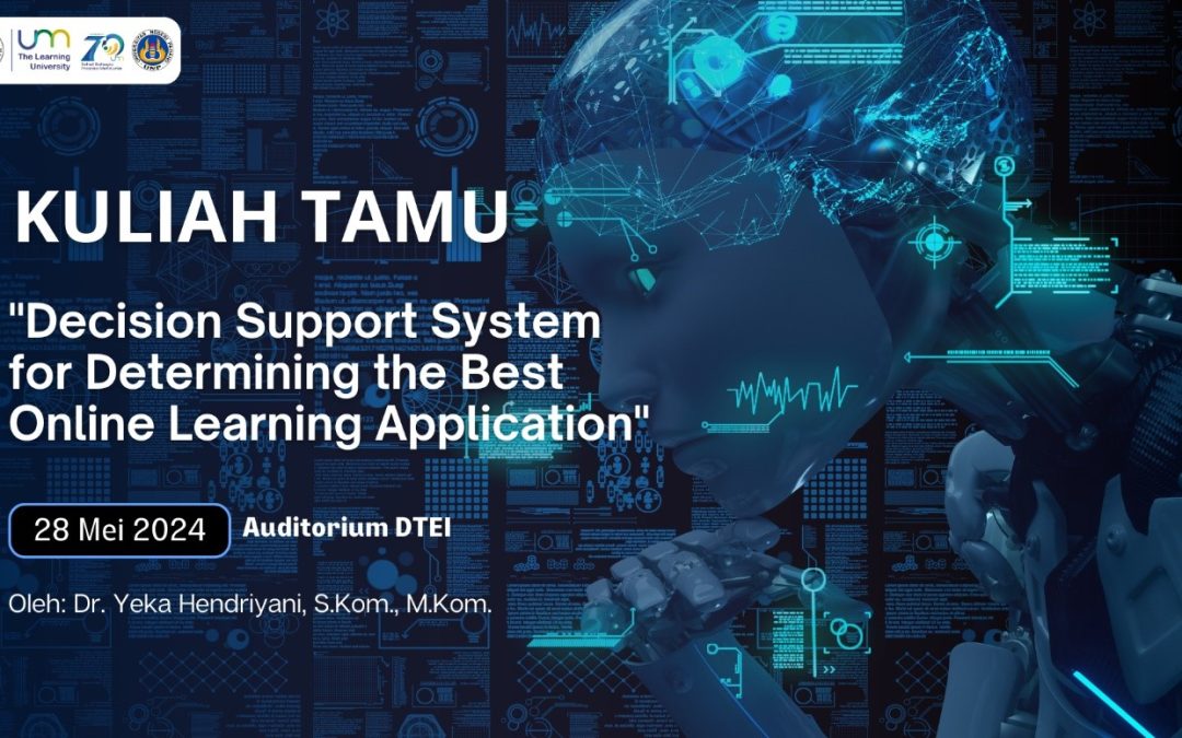Kuliah Tamu “Decision Support System for Determining the Best Online Learning Application” Prodi Teknik Informatika, Departemen Teknik Elektro dan Informatika