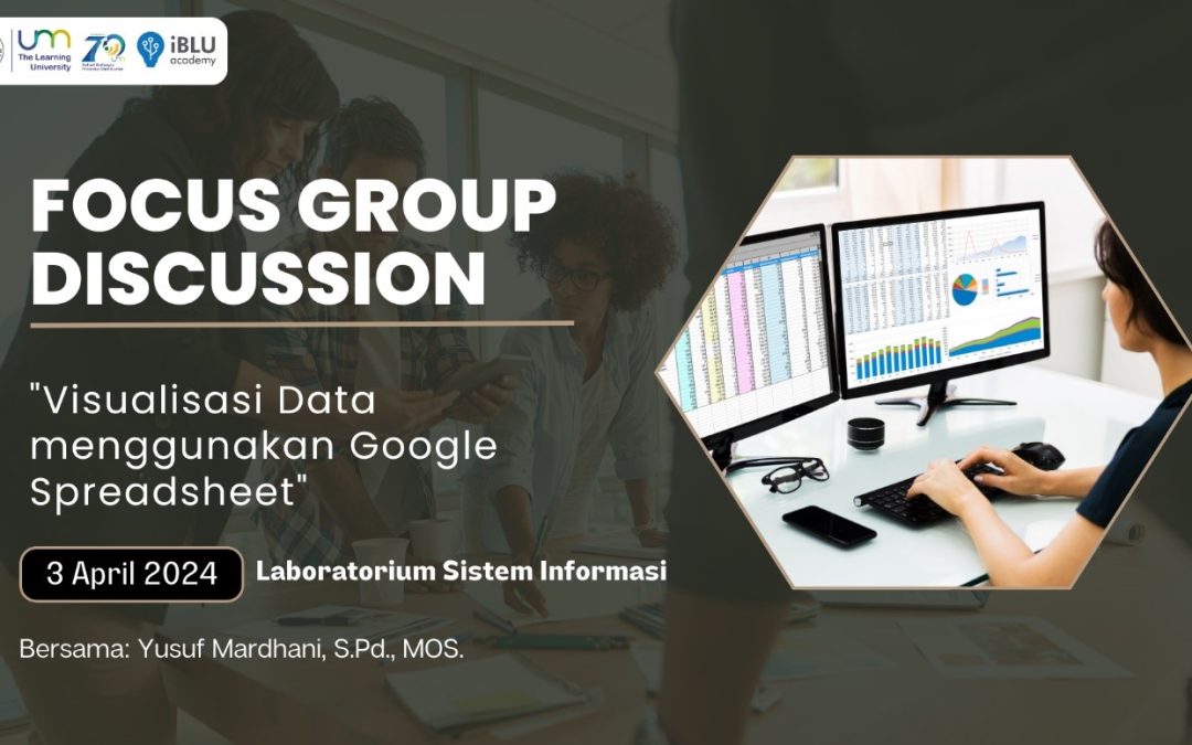 Focus Group Discussion “Visualisasi Data Menggunakan Google Spreadsheet” Prodi Pendidikan Teknik Informatika, Departemen Teknik Elektro dan Informatika